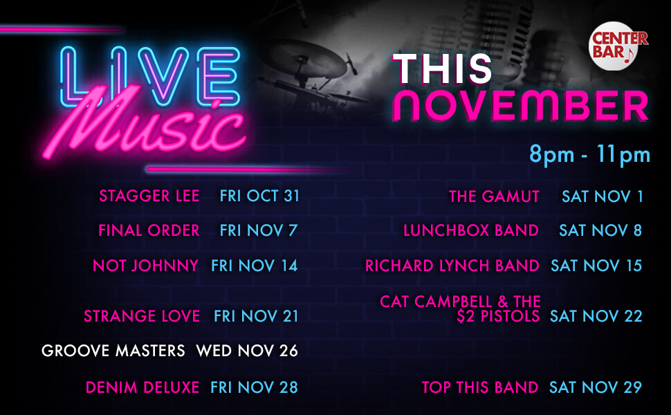 Entertainment-at-Center-Bar-(November-All-Bands)_970x600 NOVEMBER ENTERTAINMENT